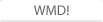 WMD!